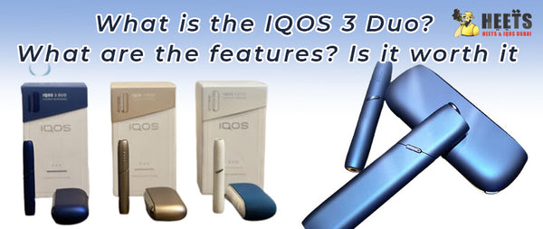 What is the IQOS 3 Duo? What are the features? Is it worth it?